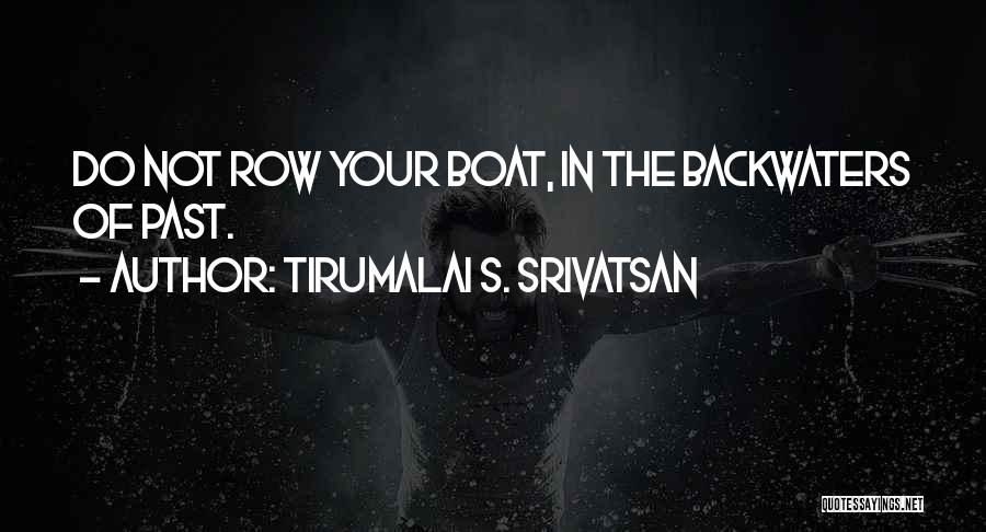 Boat Inspirational Quotes By Tirumalai S. Srivatsan