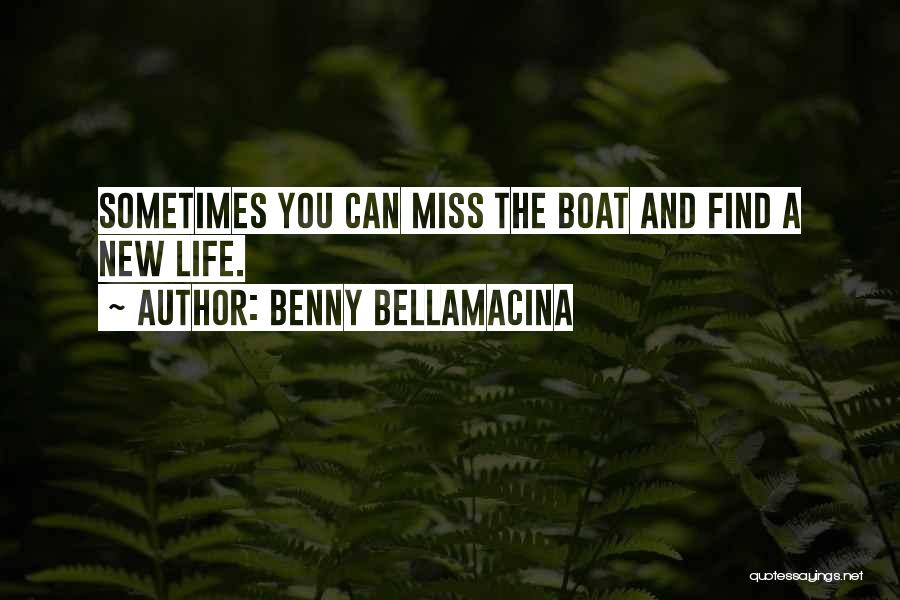 Boat Life Quotes By Benny Bellamacina