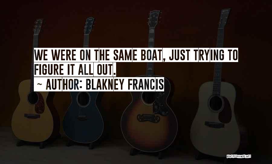 Boat Life Quotes By Blakney Francis