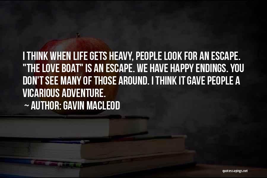 Boat Life Quotes By Gavin MacLeod