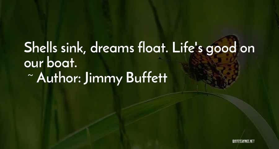 Boat Life Quotes By Jimmy Buffett