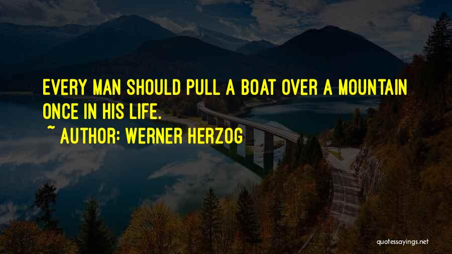 Boat Life Quotes By Werner Herzog