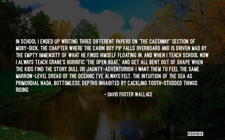 Boat Ocean Quotes By David Foster Wallace Boat Ocean Quotes By David Foster Wallace