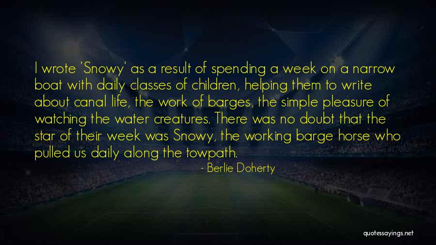 Boat Of Life Quotes By Berlie Doherty Boat Of Life Quotes By Berlie Doherty