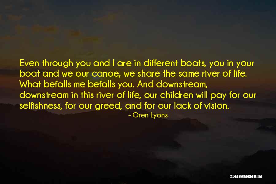 Boat Of Life Quotes By Oren Lyons Boat Of Life Quotes By Oren Lyons