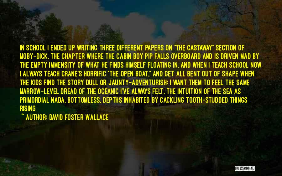 Boat On The Sea Quotes By David Foster Wallace