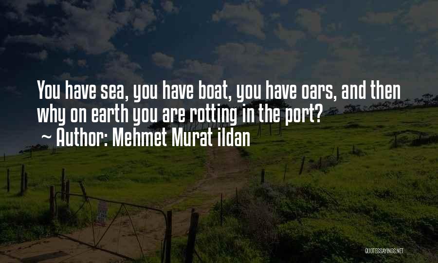 Boat On The Sea Quotes By Mehmet Murat Ildan