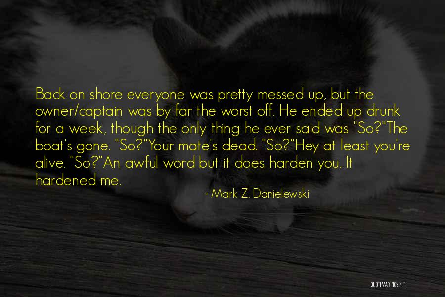 Boat Owner Quotes By Mark Z. Danielewski