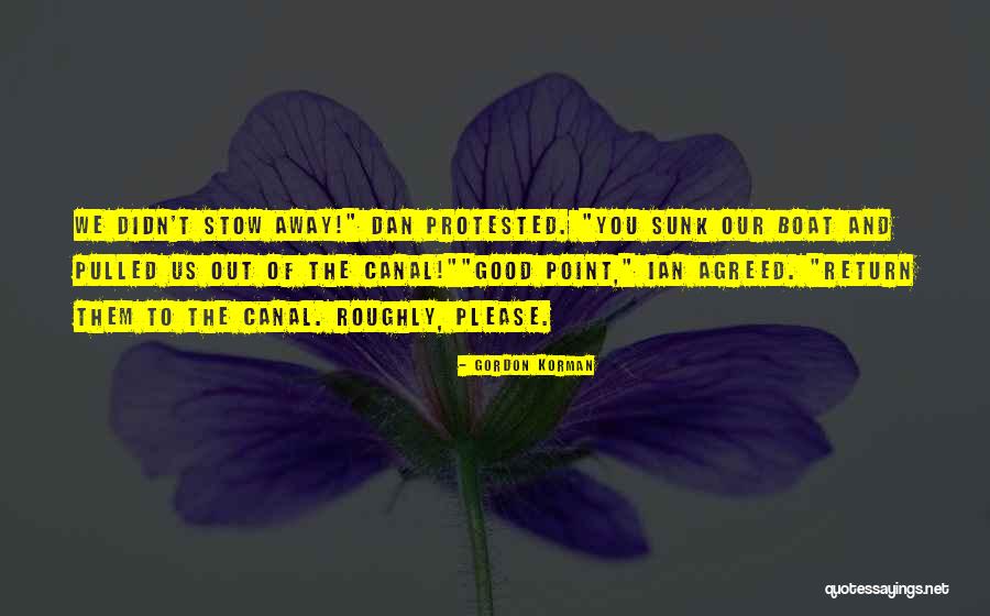 Boat Quotes By Gordon Korman Boat Quotes By Gordon Korman