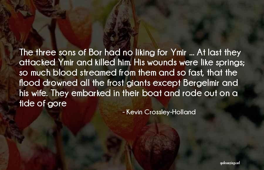 Boat Quotes By Kevin Crossley-Holland Boat Quotes By Kevin Crossley-Holland