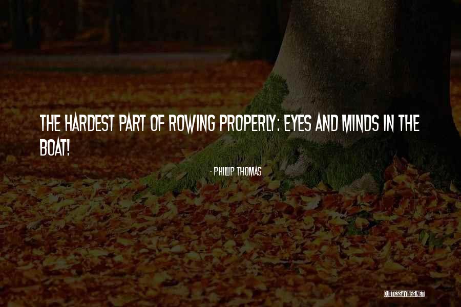 Boat Rowing Quotes By Phillip Thomas