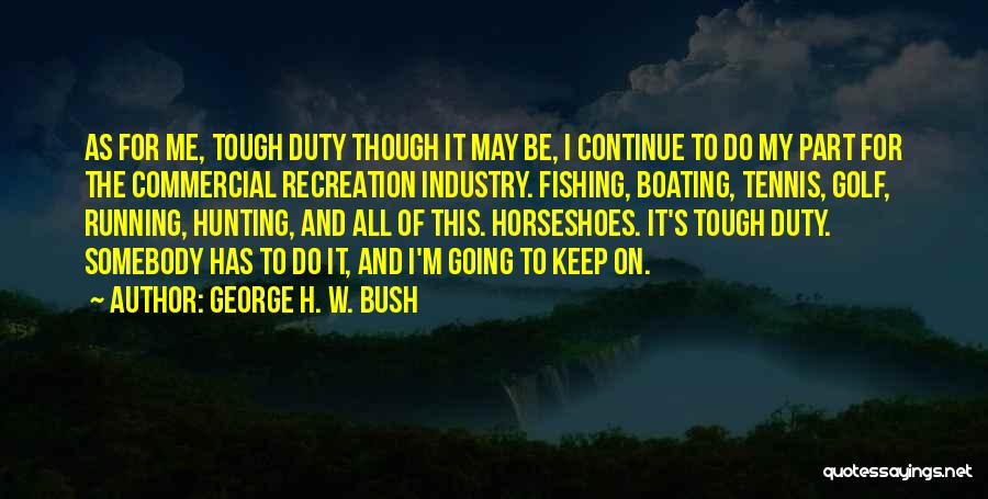 Boating Quotes By George H. W. Bush