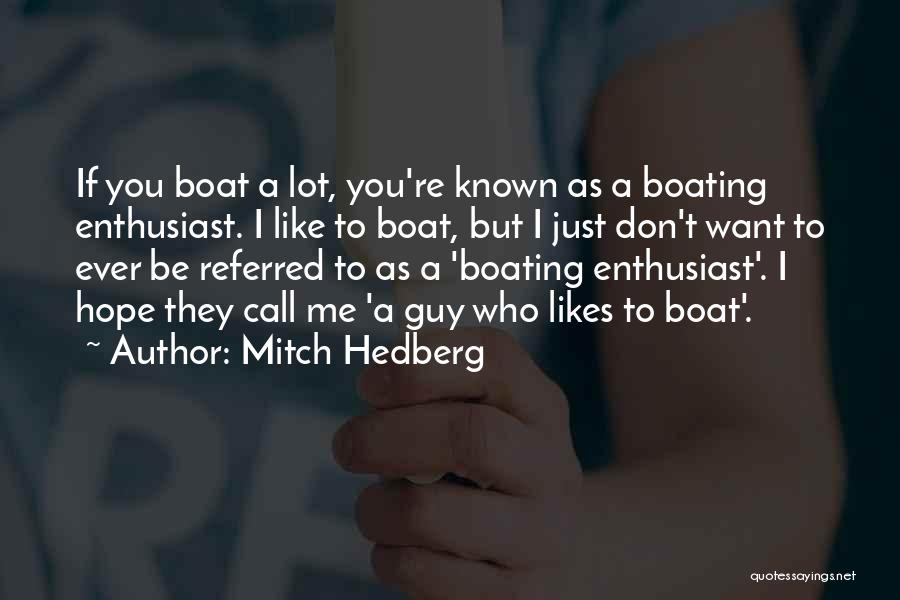 Boating Quotes By Mitch Hedberg
