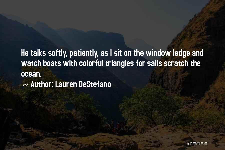 Boats And Ocean Quotes By Lauren DeStefano Boats And Ocean Quotes By Lauren DeStefano