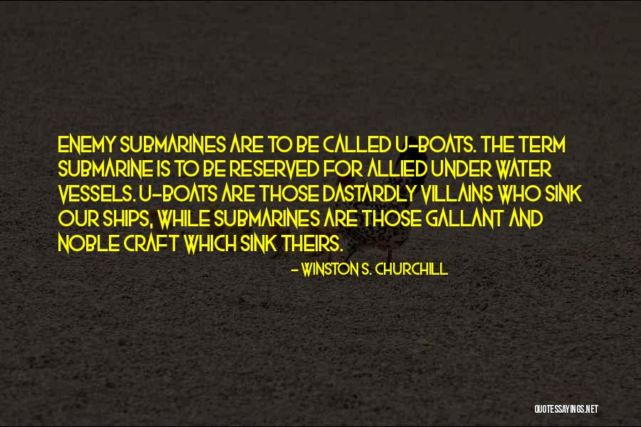 Boats And Ships Quotes By Winston S. Churchill Boats And Ships Quotes By Winston S. Churchill