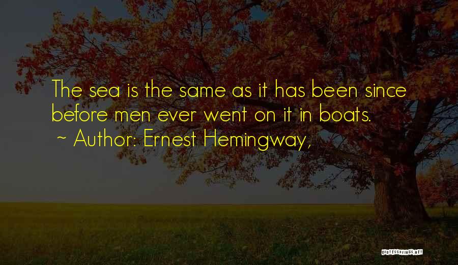 Boats Quotes By Ernest Hemingway,