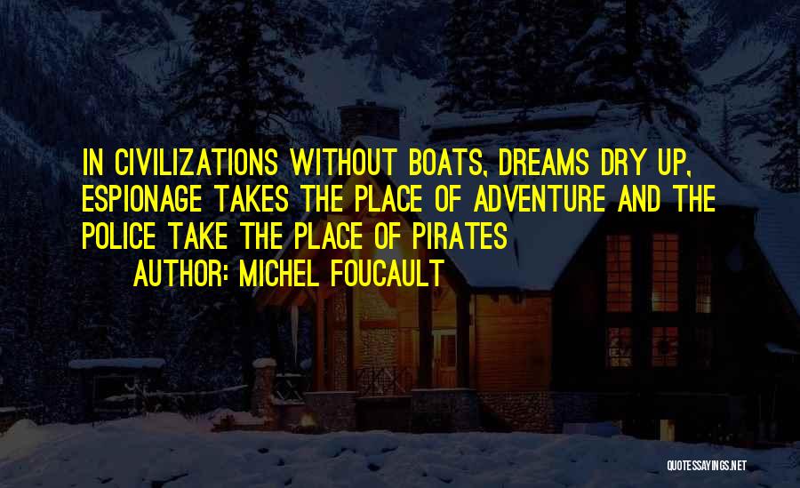 Boats Quotes By Michel Foucault