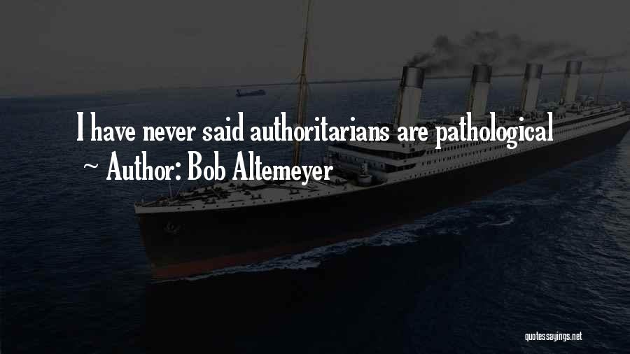 Bob Altemeyer Quotes 2267800