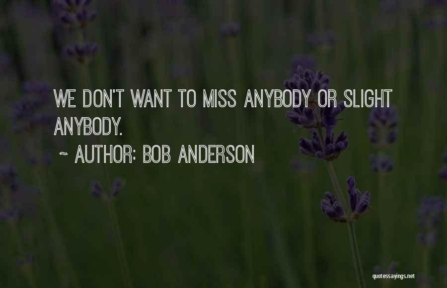 Bob Anderson Quotes 668877