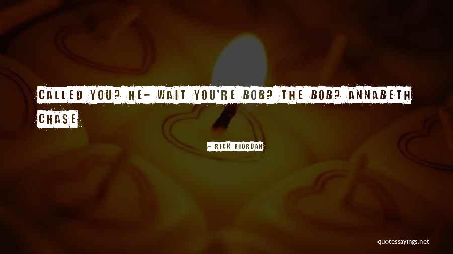 Bob Annabeth Underworld Quotes By Rick Riordan Bob Annabeth Underworld Quotes By Rick Riordan