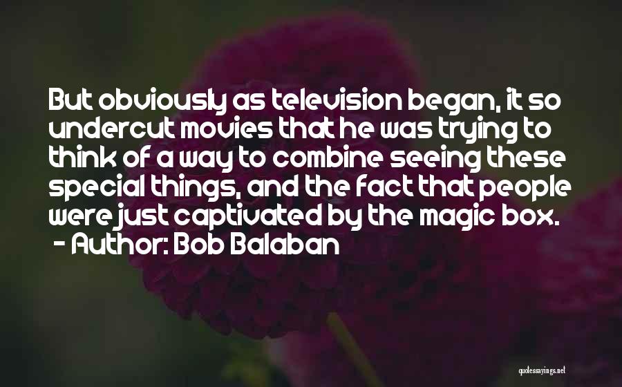 Bob Balaban Quotes 1890209