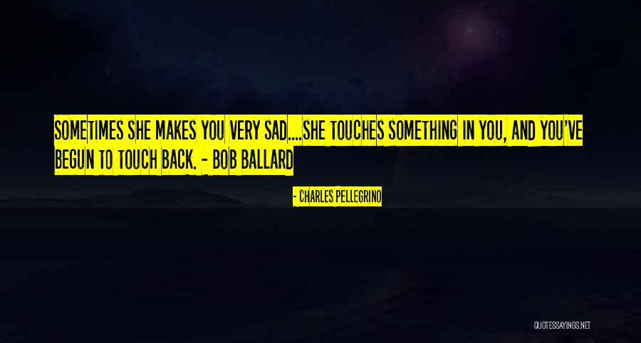 Bob Ballard Quotes By Charles Pellegrino Bob Ballard Quotes By Charles Pellegrino