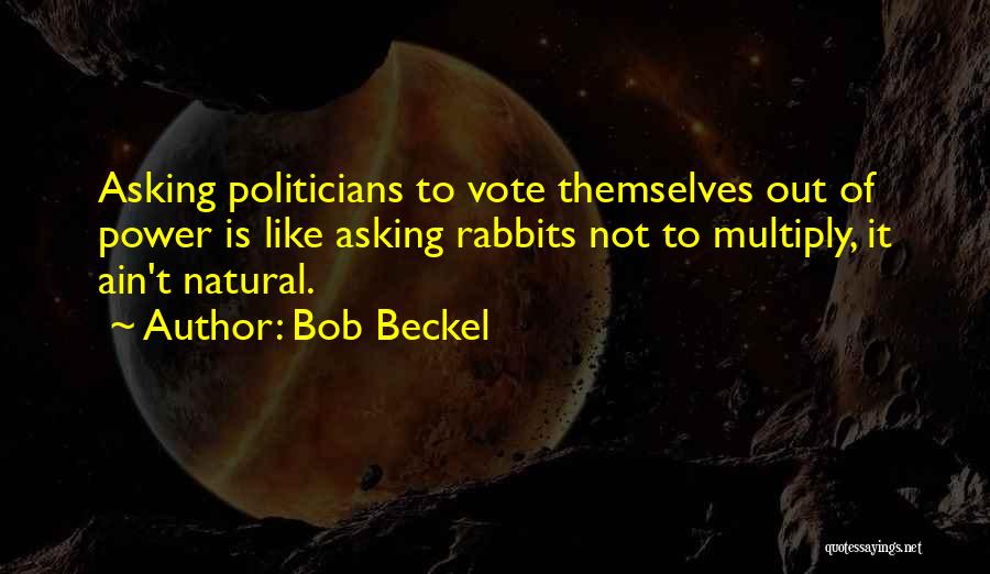 Bob Beckel Quotes 2248069