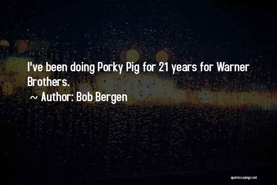 Bob Bergen Quotes 1518715