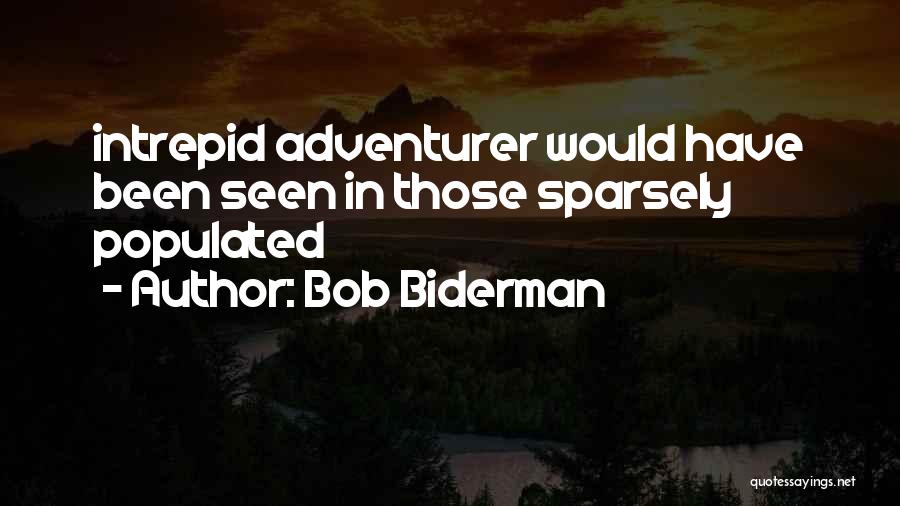 Bob Biderman Quotes 301283