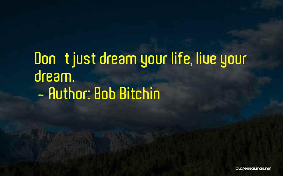 Bob Bitchin Quotes 1500625