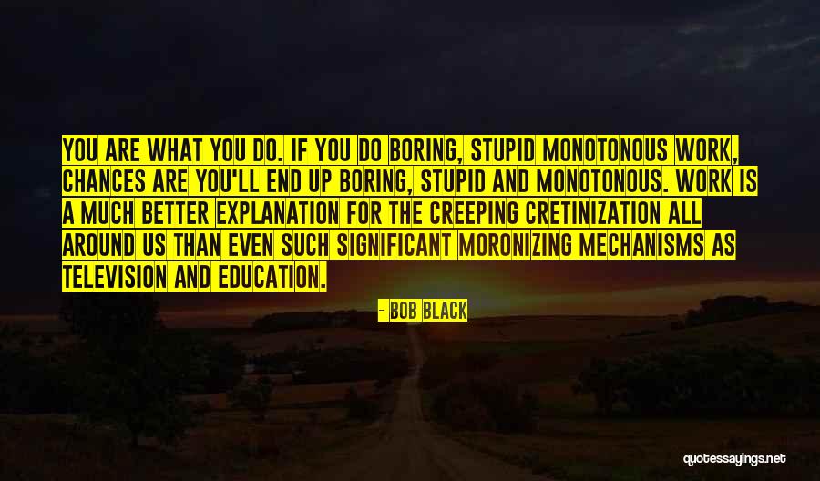 Bob Black Quotes 1429864 Bob Black Quotes 1429864