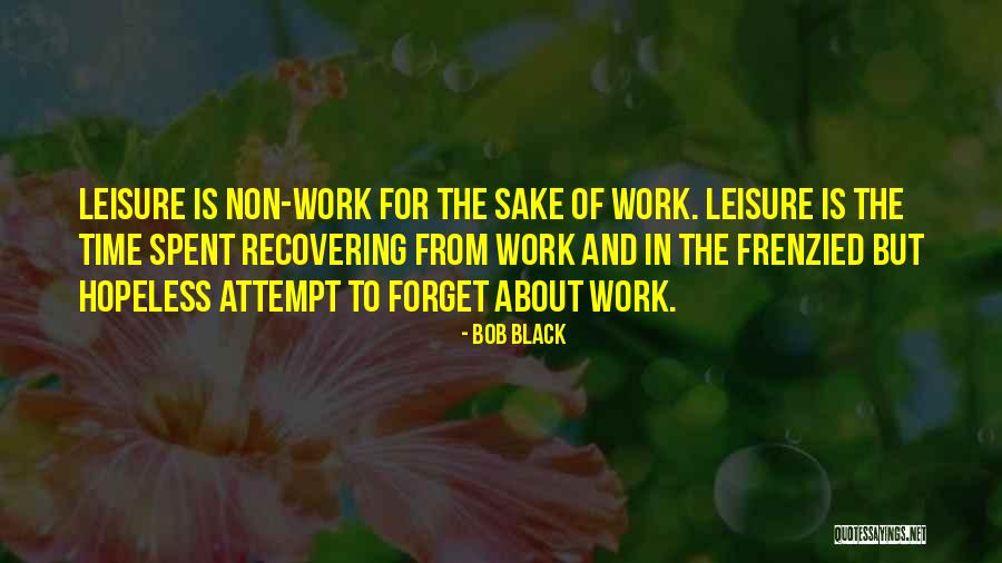 Bob Black Quotes 1488680