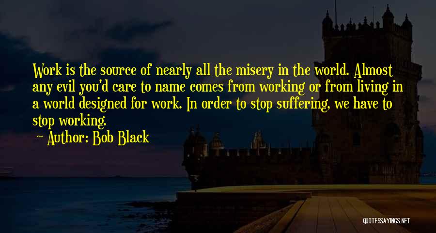 Bob Black Quotes 1975602