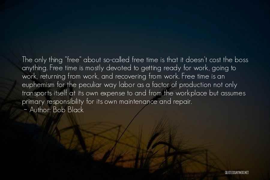 Bob Black Quotes 2189747