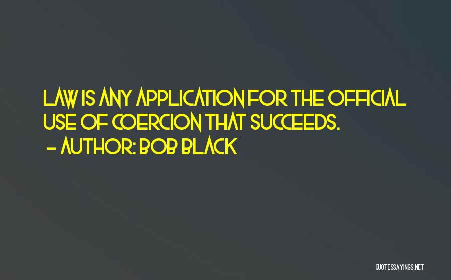 Bob Black Quotes 450840