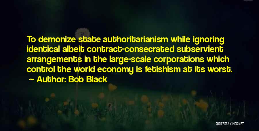 Bob Black Quotes 505008