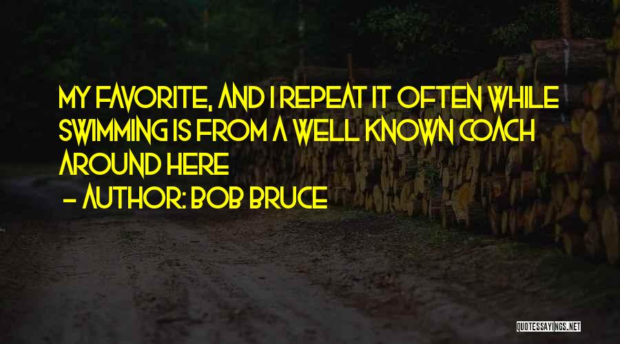 Bob Bruce Quotes 1780687