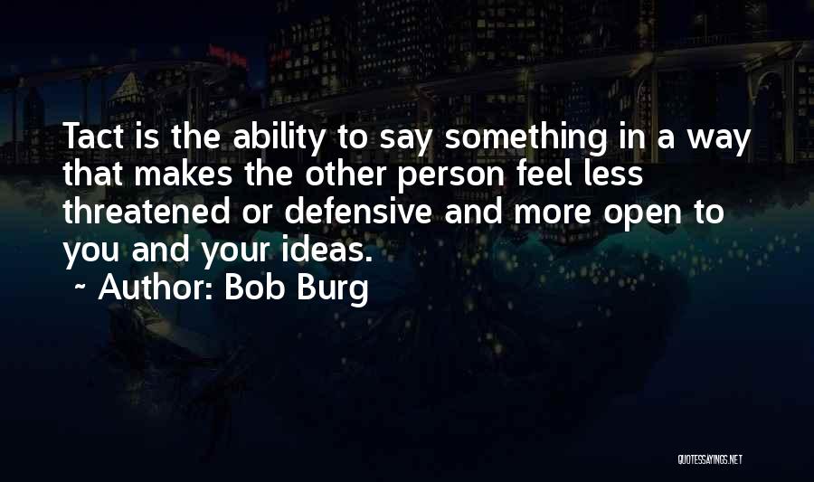 Bob Burg Quotes 2037669