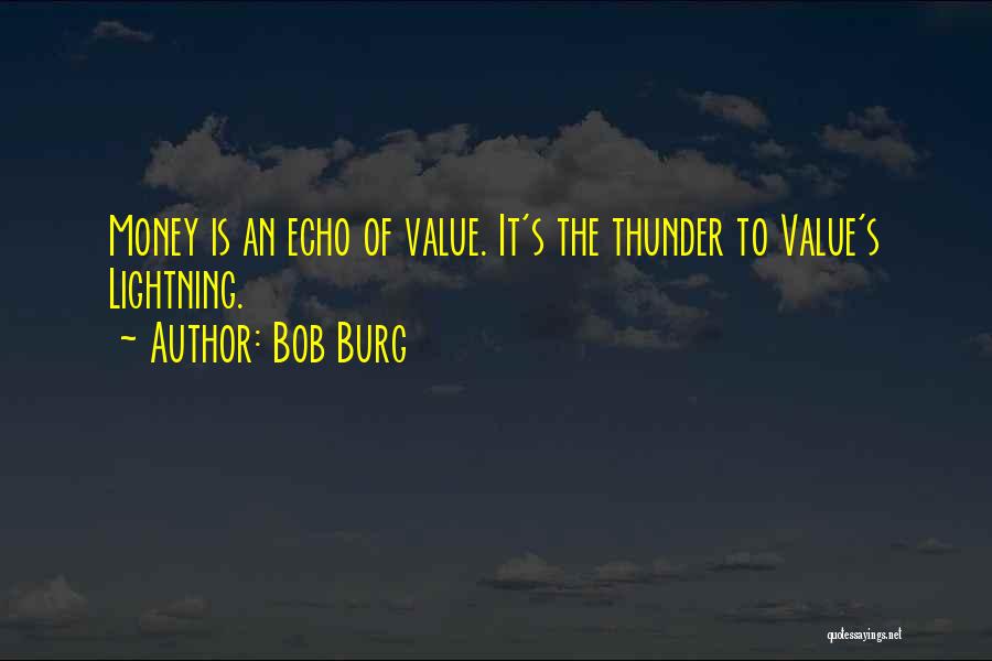 Bob Burg Quotes 252490