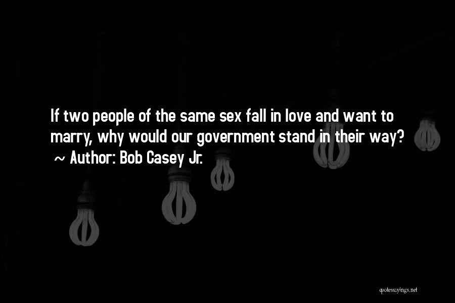 Bob Casey Jr. Quotes 652589