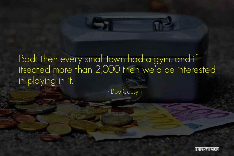 Bob Cousy Quotes 1276706 Bob Cousy Quotes 1276706
