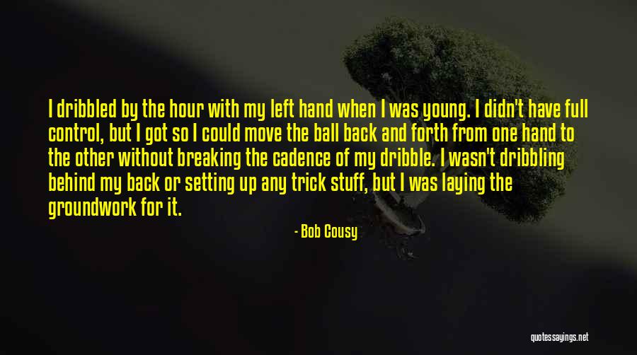 Bob Cousy Quotes 752126 Bob Cousy Quotes 752126