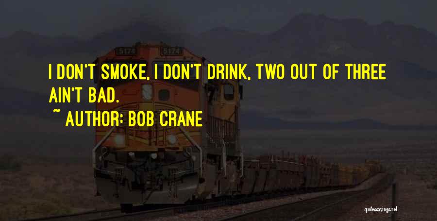 Bob Crane Quotes 1371759