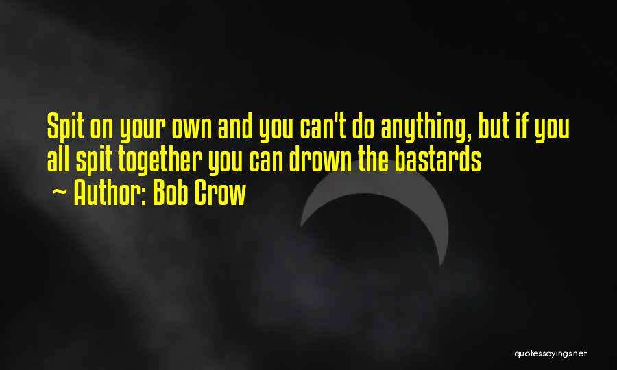 Bob Crow Quotes 1772863