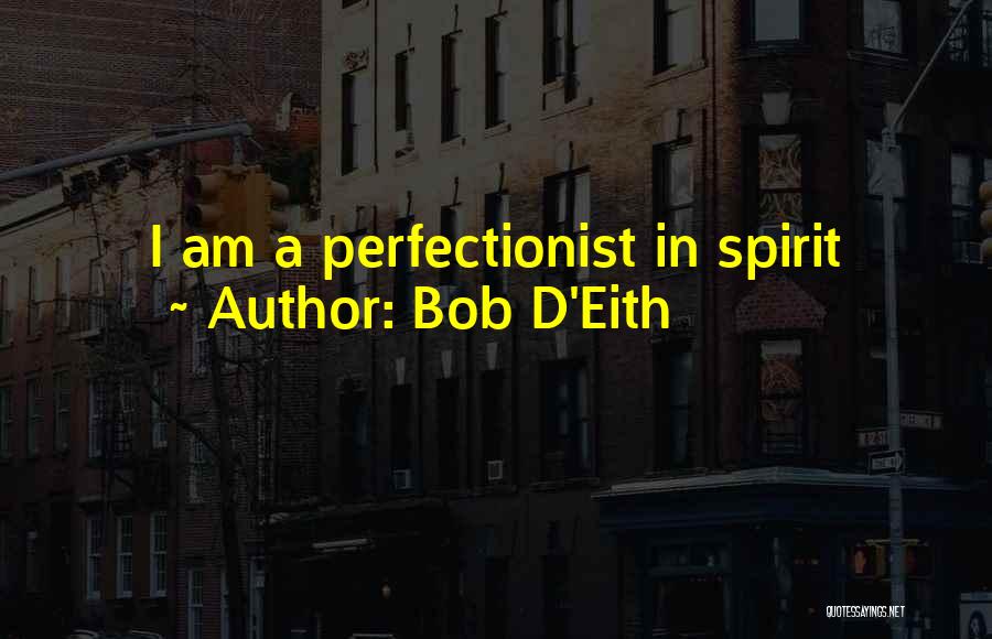 Bob D'Eith Quotes 2201187