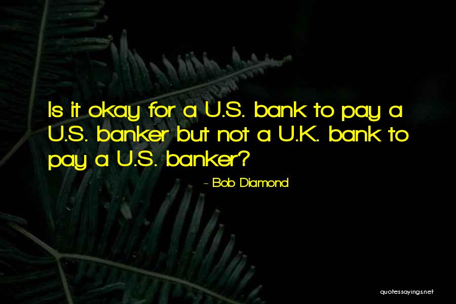 Bob Diamond Quotes 1260224 Bob Diamond Quotes 1260224