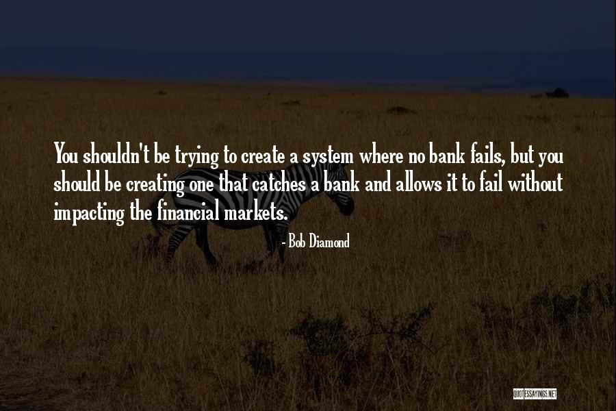 Bob Diamond Quotes 1405399 Bob Diamond Quotes 1405399