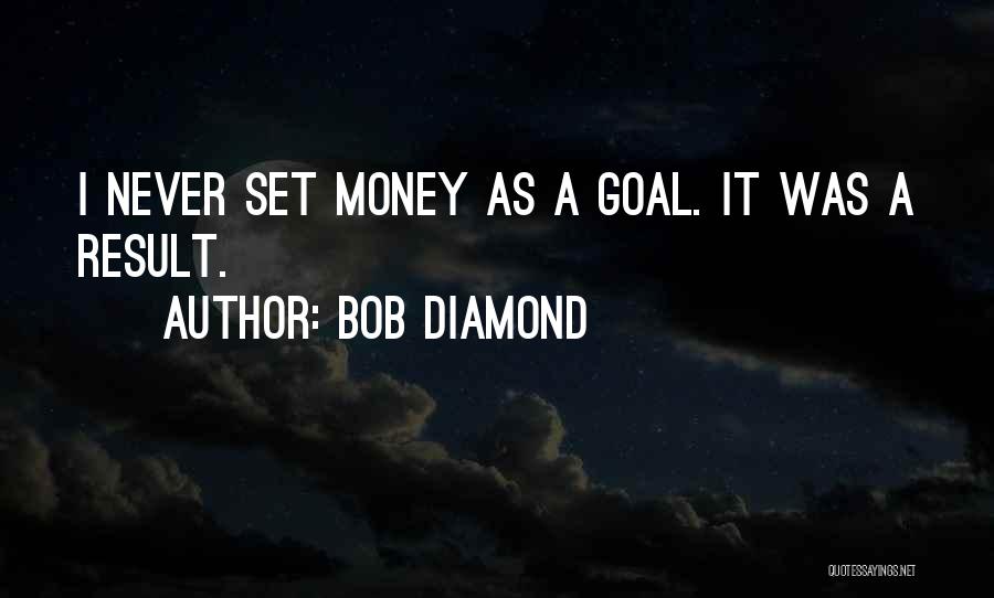 Bob Diamond Quotes 2266991