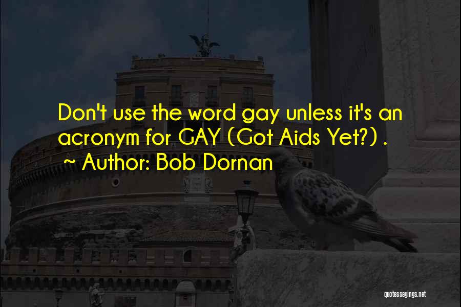 Bob Dornan Quotes 678874