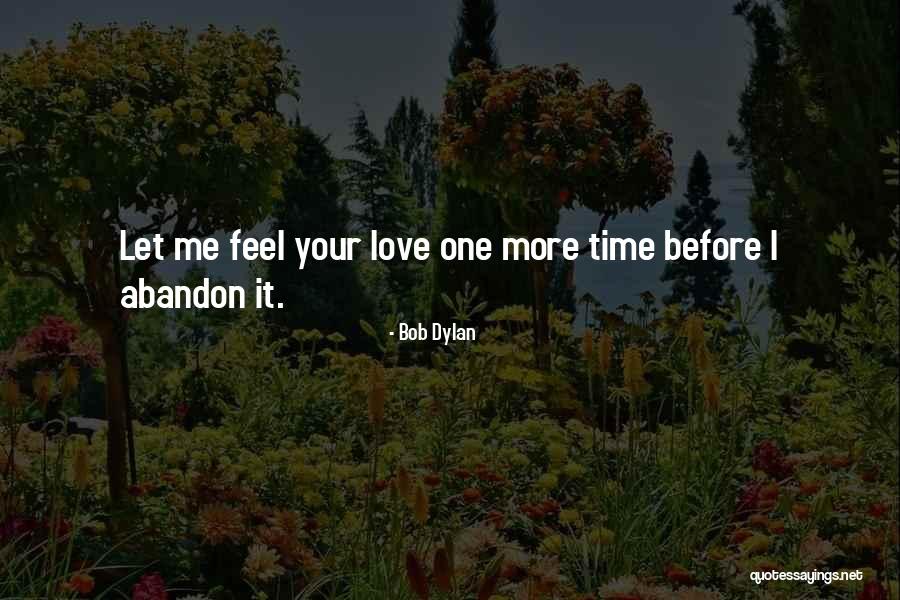 Bob Dylan Love Quotes By Bob Dylan